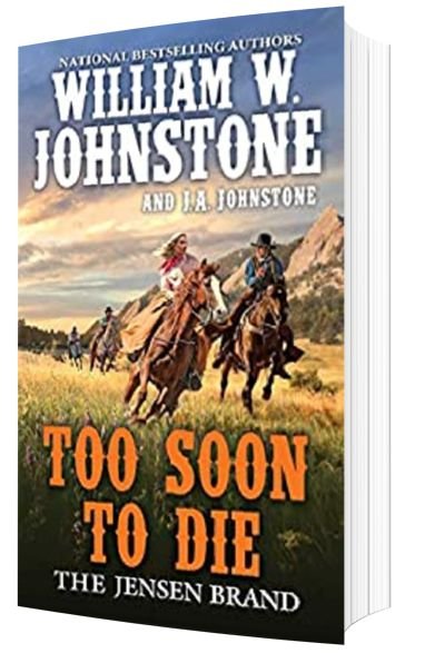 William Johnstone Books: Too Soon to Die (The Jensen Brand Book 2) by William W. Johnstone
