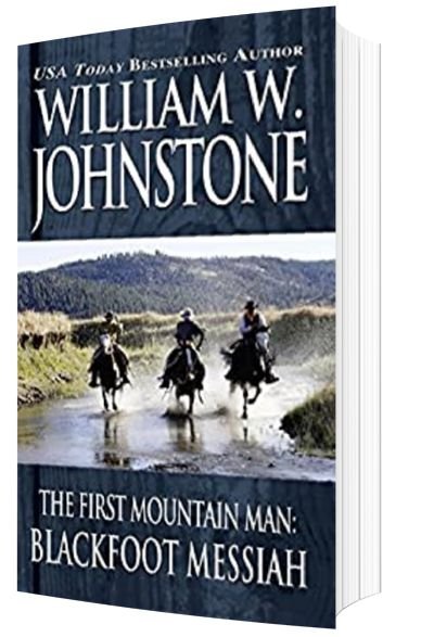 Blackfoot Messiah (Preacher/The First Mountain Man Book 7)