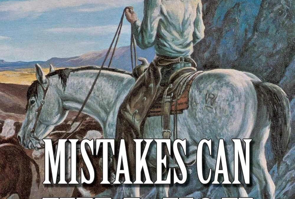 Rugged Redemption: Unraveling the Lessons of 'Mistakes Can Kill You' in the Wild West