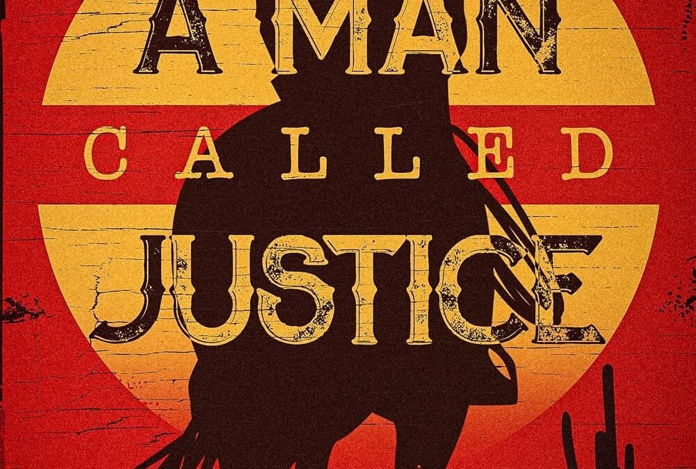 "Unraveling Morality in the Old West: A Deep Dive into A Man Called Justice"