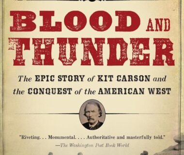 Legends of the Frontier: Unraveling the Myth and Legacy of Kit Carson in Blood and Thunder