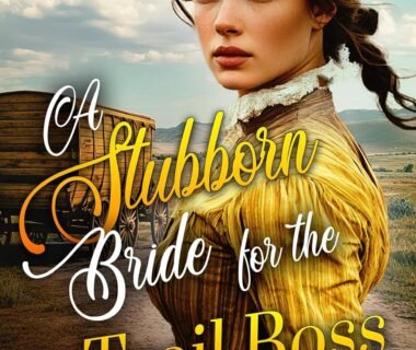 Love and Grit: A Journey Through the Pages of A Stubborn Bride for the Trail Boss
