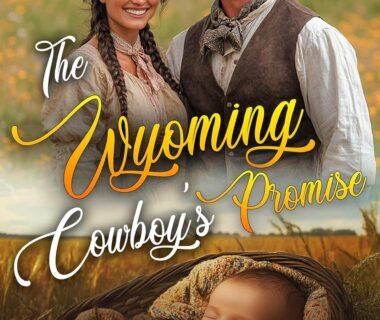 Bound by Honor: Unraveling Love in The Wyoming Cowboy's Promise